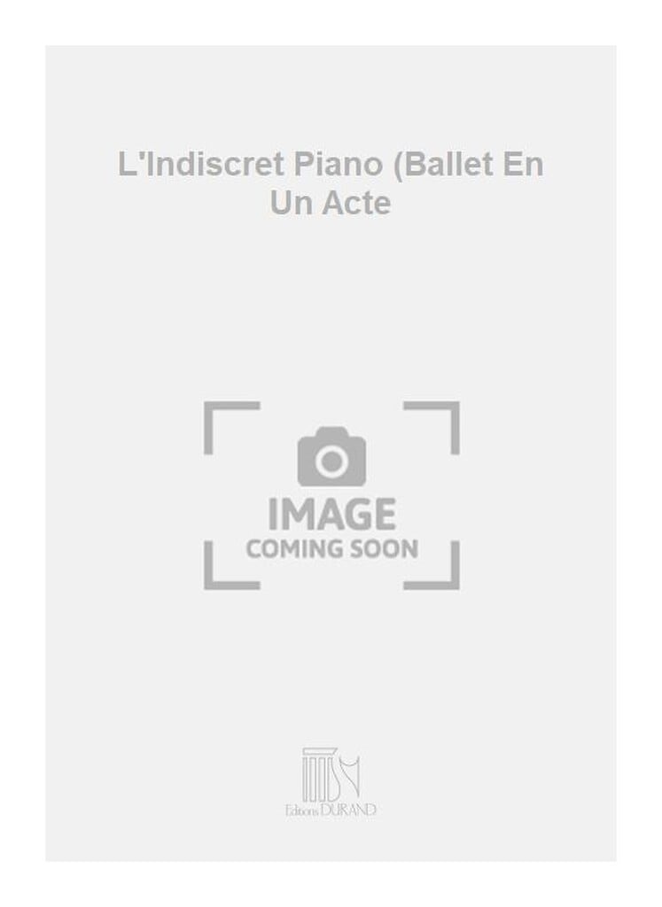 L'Indiscret Piano (Ballet En Un Acte